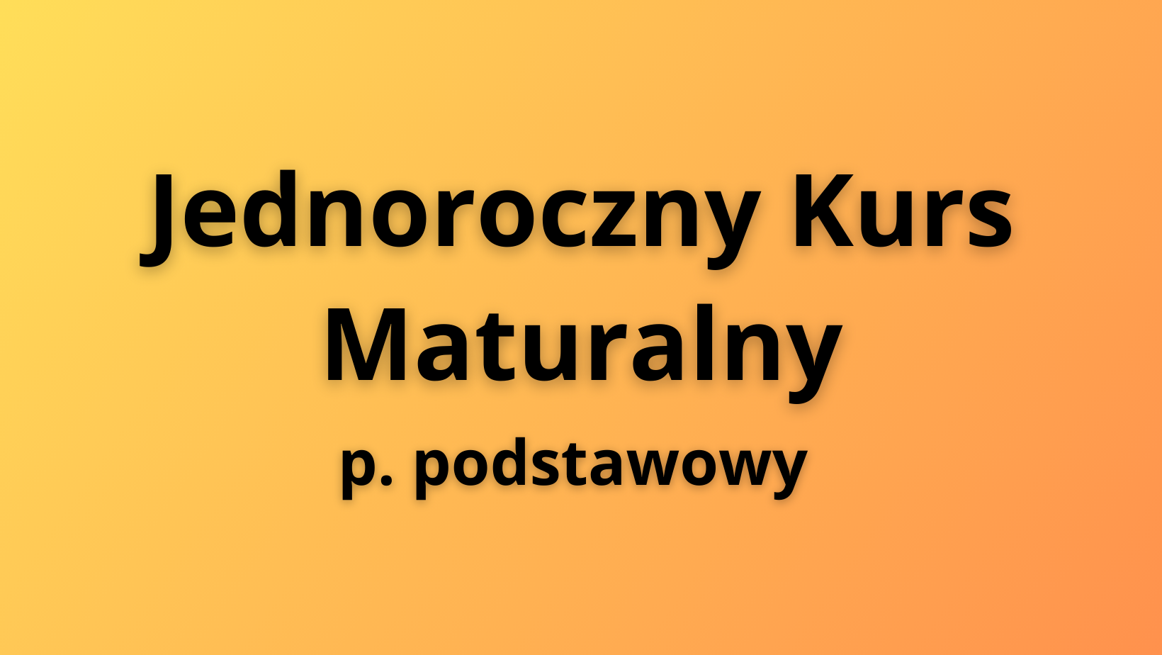 Jednoroczny Kurs Maturalny + Videorepetytorium + 4 Arkusze Maturalne [podstawa]